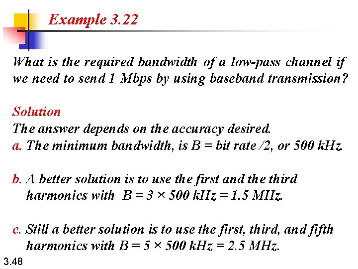 Example 3. 22 What is the required bandwidth of a low-pass channel if we