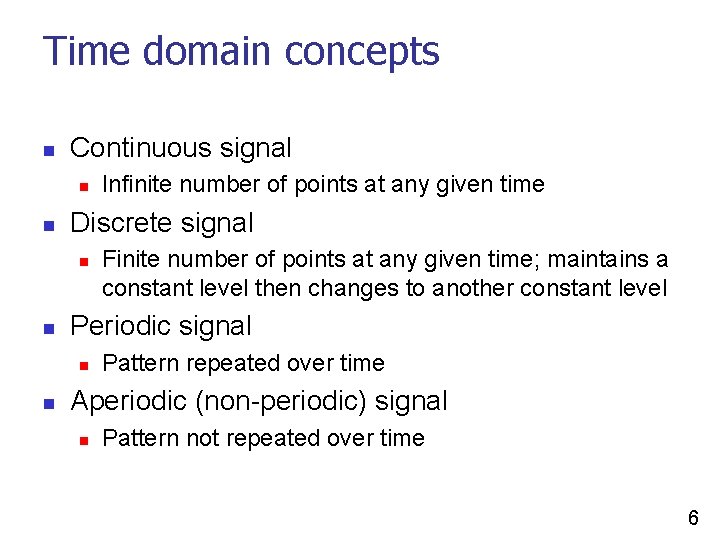 Time domain concepts n Continuous signal n n Discrete signal n n Finite number