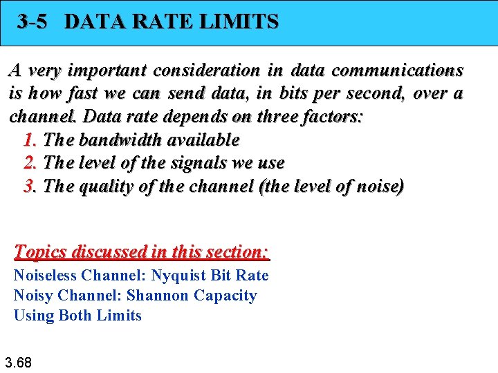3 -5 DATA RATE LIMITS A very important consideration in data communications is how