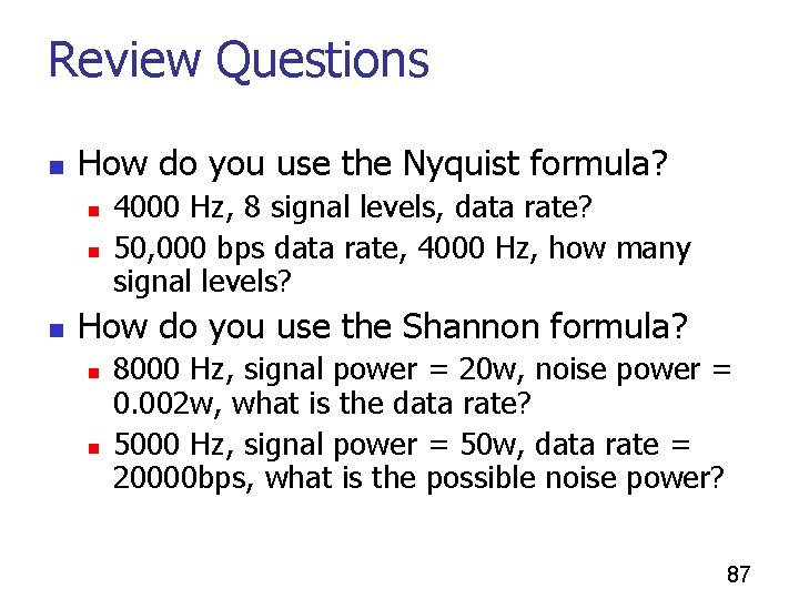Review Questions n How do you use the Nyquist formula? n n n 4000