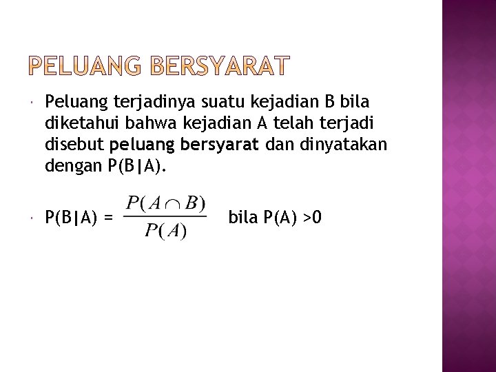  Peluang terjadinya suatu kejadian B bila diketahui bahwa kejadian A telah terjadi disebut