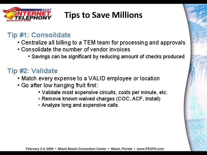 Tips to Save Millions Tip #1: Consolidate • Centralize all billing to a TEM