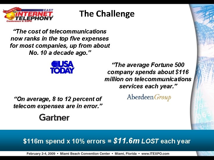 The Challenge “The cost of telecommunications now ranks in the top five expenses for