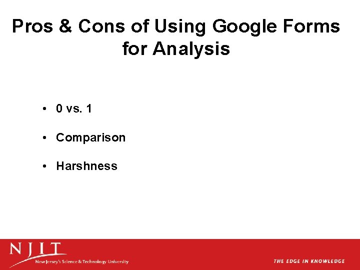 Pros & Cons of Using Google Forms for Analysis • 0 vs. 1 • Pros & Cons of Using Google Forms for Analysis • 0 vs. 1 •