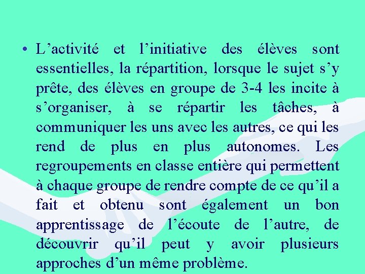  • L’activité et l’initiative des élèves sont essentielles, la répartition, lorsque le sujet