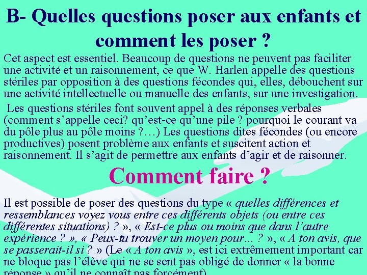 B- Quelles questions poser aux enfants et comment les poser ? Cet aspect essentiel.