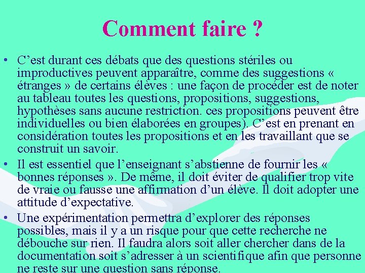 Comment faire ? • C’est durant ces débats que des questions stériles ou improductives