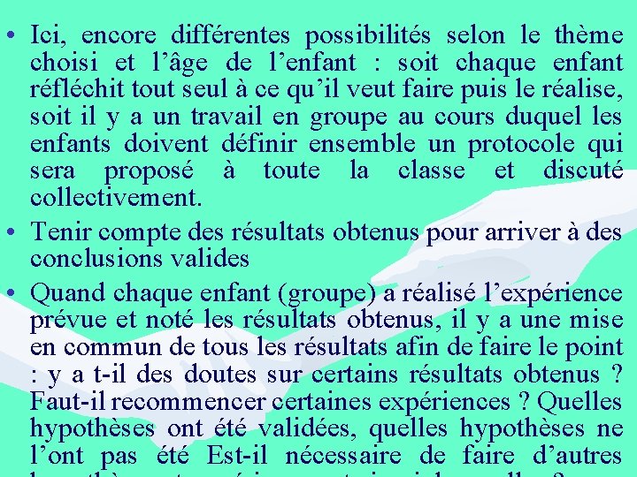  • Ici, encore différentes possibilités selon le thème choisi et l’âge de l’enfant