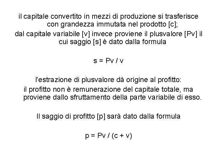 il capitale convertito in mezzi di produzione si trasferisce con grandezza immutata nel prodotto
