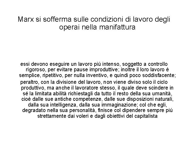 Marx si sofferma sulle condizioni di lavoro degli operai nella manifattura essi devono eseguire