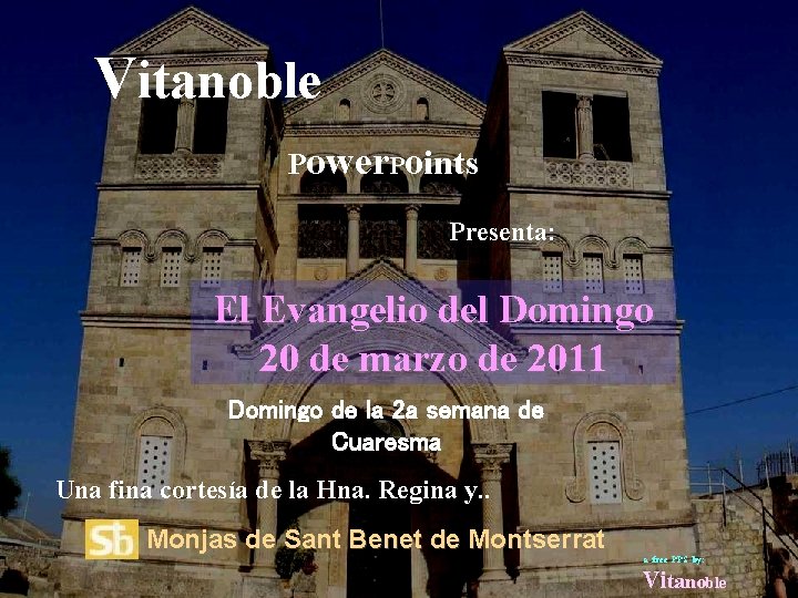 Vitanoble Power. Points Presenta: El Evangelio del Domingo 20 de marzo de 2011 Domingo