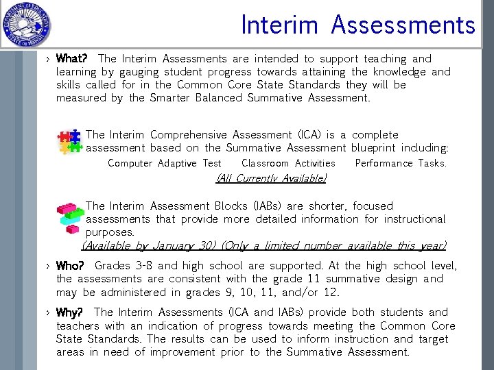 Interim Assessments › What? The Interim Assessments are intended to support teaching and learning