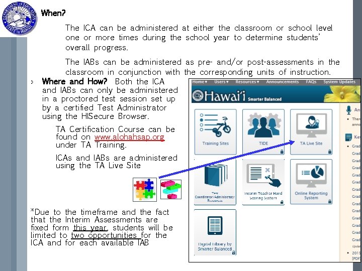 › When? The ICA can be administered at either the classroom or school level