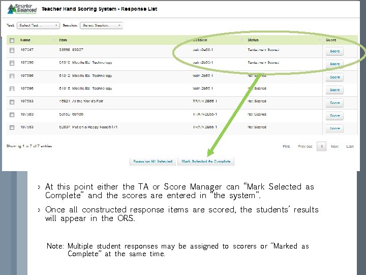 › At this point either the TA or Score Manager can “Mark Selected as