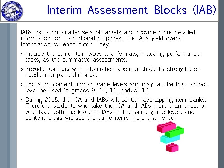 Interim Assessment Blocks (IAB) IABs focus on smaller sets of targets and provide more