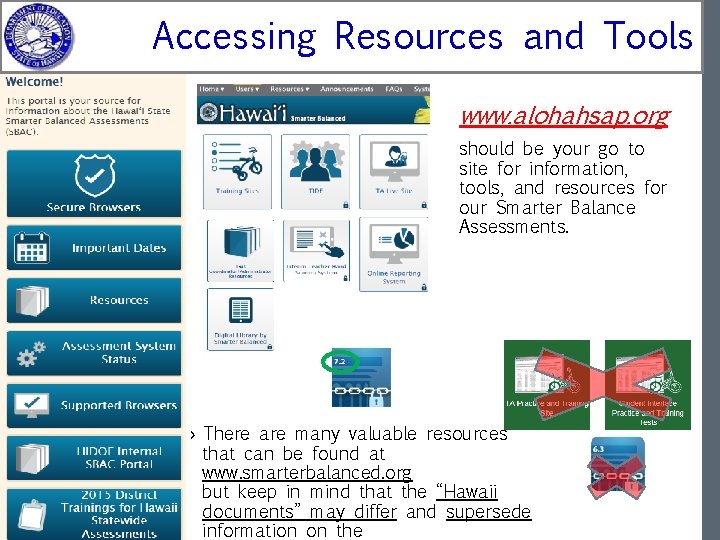 Accessing Resources and Tools www. alohahsap. org should be your go to site for