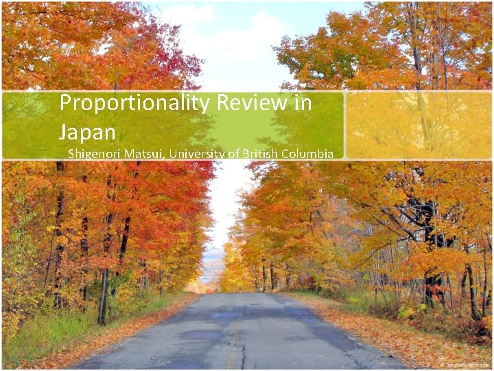 Proportionality Review in Japan Shigenori Matsui, University of British Columbia Proportionality Review in Japan Shigenori Matsui, University of British Columbia