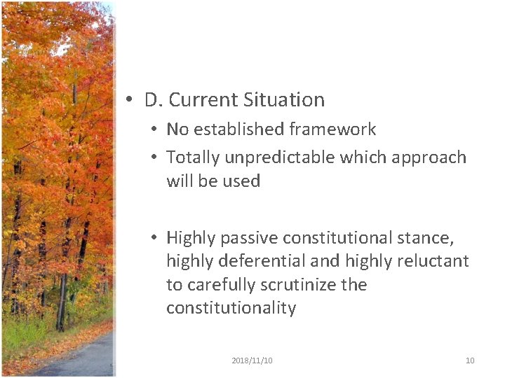 • D. Current Situation • No established framework • Totally unpredictable which approach • D. Current Situation • No established framework • Totally unpredictable which approach