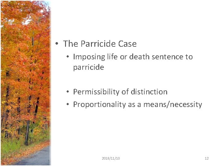 • The Parricide Case • Imposing life or death sentence to parricide • • The Parricide Case • Imposing life or death sentence to parricide •