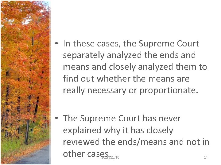 • In these cases, the Supreme Court separately analyzed the ends and means • In these cases, the Supreme Court separately analyzed the ends and means