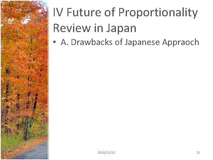 IV Future of Proportionality Review in Japan • A. Drawbacks of Japanese Appraoch 2020/12/5 IV Future of Proportionality Review in Japan • A. Drawbacks of Japanese Appraoch 2020/12/5