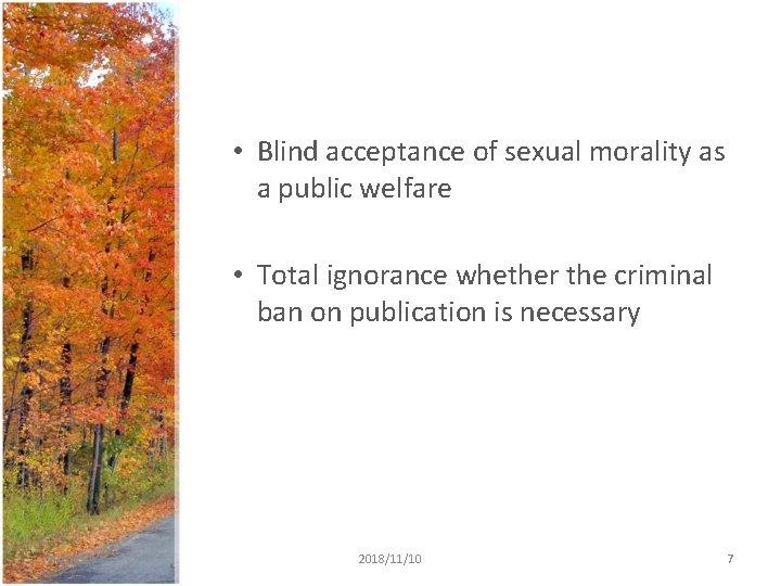 • Blind acceptance of sexual morality as a public welfare • Total ignorance • Blind acceptance of sexual morality as a public welfare • Total ignorance