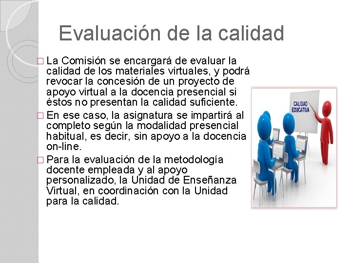 Evaluación de la calidad � La Comisión se encargará de evaluar la calidad de