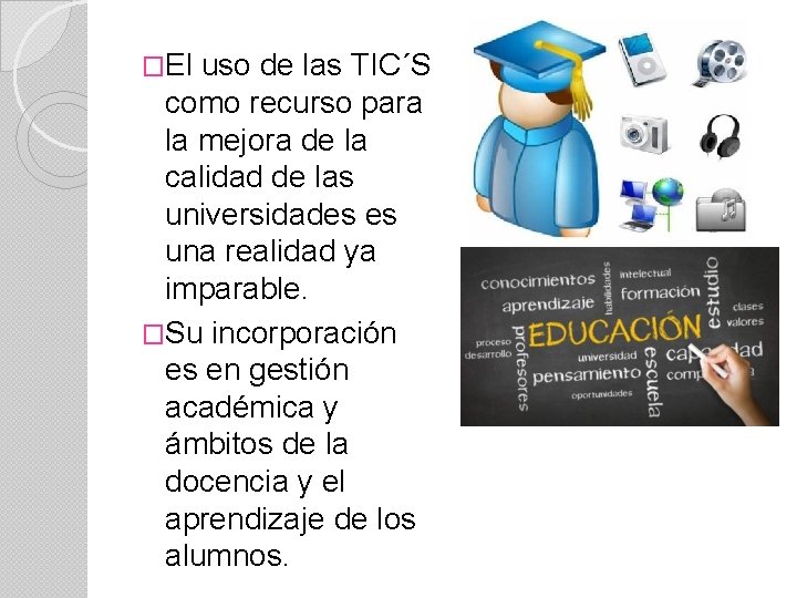 �El uso de las TIC´S como recurso para la mejora de la calidad de