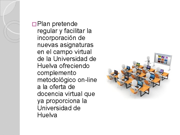 � Plan pretende regular y facilitar la incorporación de nuevas asignaturas en el campo