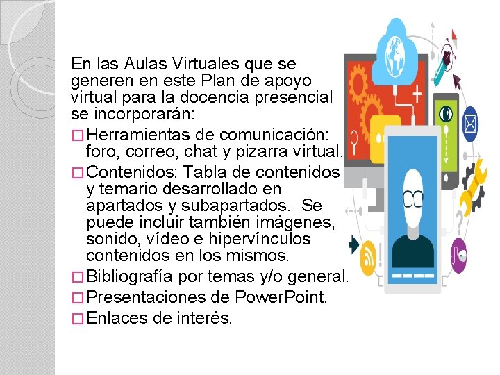 En las Aulas Virtuales que se generen en este Plan de apoyo virtual para