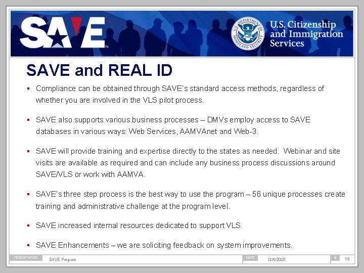 SAVE and REAL ID Compliance can be obtained through SAVE’s standard access methods, regardless