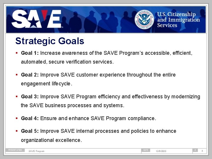 Strategic Goals Goal 1: Increase awareness of the SAVE Program’s accessible, efficient, automated, secure