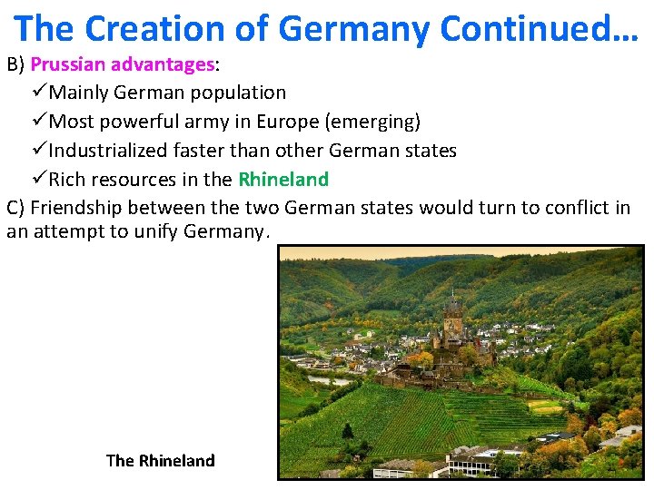 The Creation of Germany Continued… B) Prussian advantages: üMainly German population üMost powerful army The Creation of Germany Continued… B) Prussian advantages: üMainly German population üMost powerful army