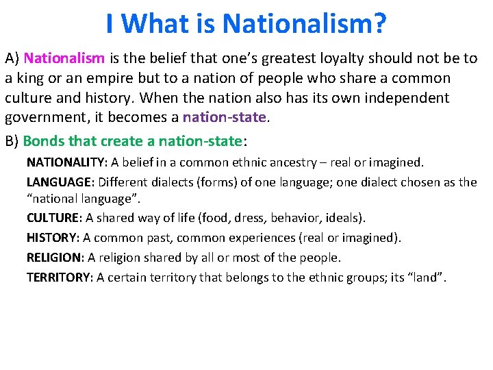 I What is Nationalism? A) Nationalism is the belief that one’s greatest loyalty should