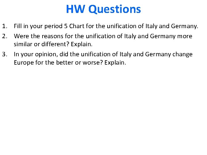 HW Questions 1. Fill in your period 5 Chart for the unification of Italy