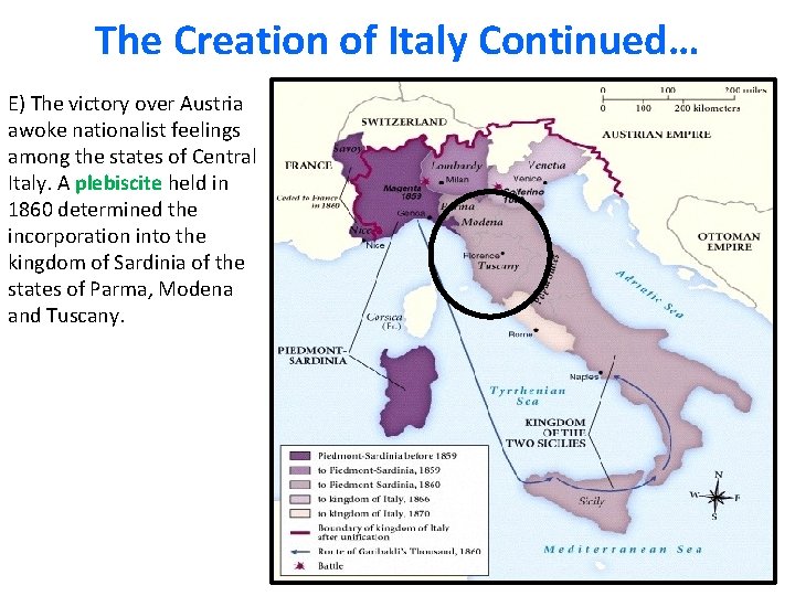 The Creation of Italy Continued… E) The victory over Austria awoke nationalist feelings among