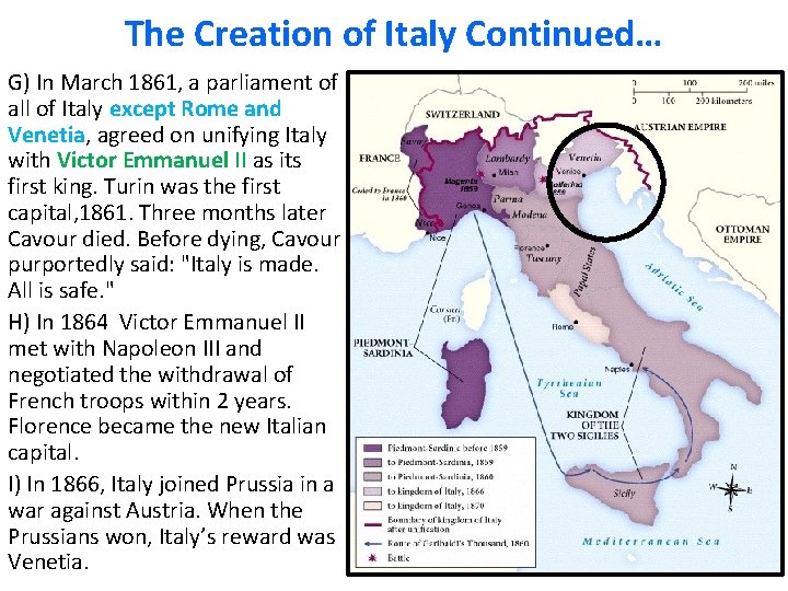 The Creation of Italy Continued… G) In March 1861, a parliament of all of