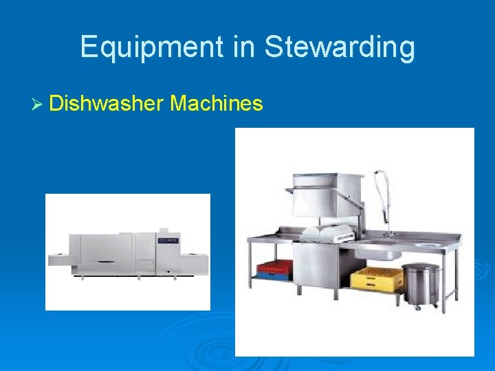 Equipment in Stewarding Ø Dishwasher Machines 