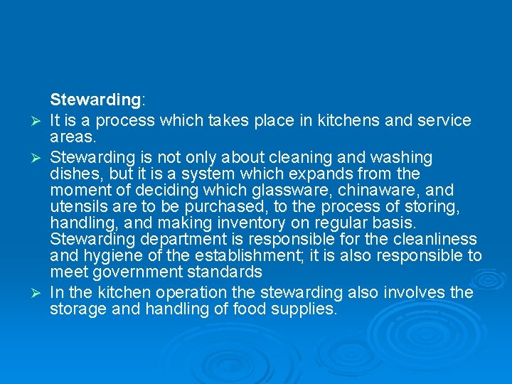 Stewarding: Ø It is a process which takes place in kitchens and service areas.