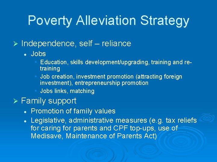 Poverty Alleviation Strategy Ø Independence, self – reliance l Jobs • Education, skills development/upgrading,