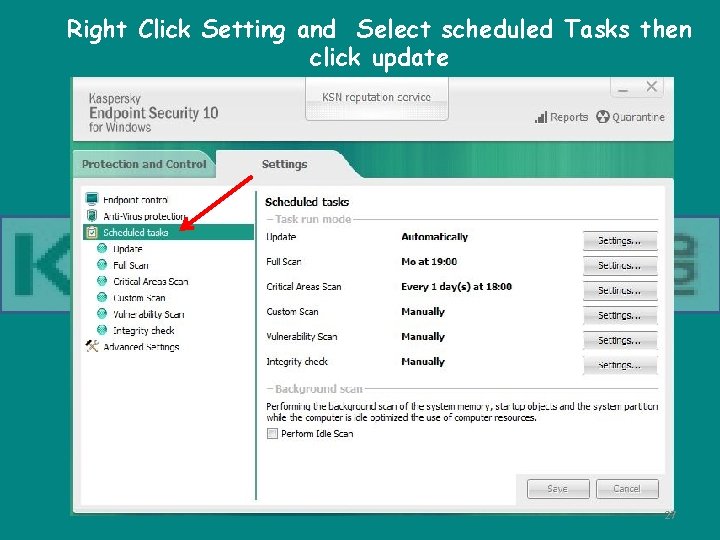 Right Click Setting and Select scheduled Tasks then click update 27 