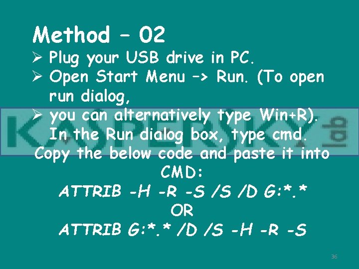 Method – 02 Ø Plug your USB drive in PC. Ø Open Start Menu