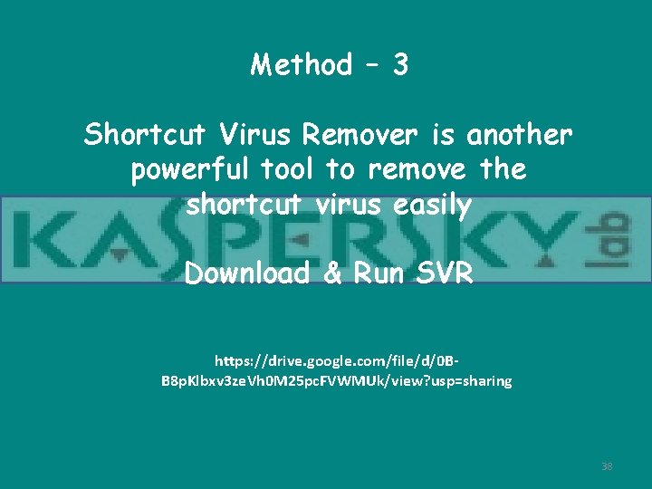 Method – 3 Shortcut Virus Remover is another powerful tool to remove the shortcut