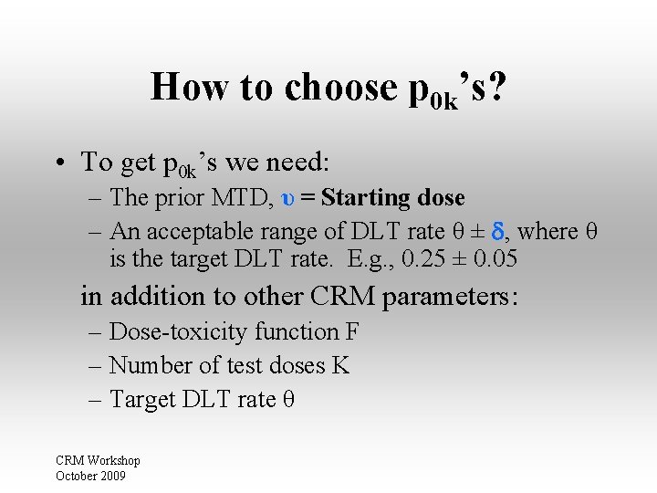 How to choose p 0 k’s? • To get p 0 k’s we need: How to choose p 0 k’s? • To get p 0 k’s we need: