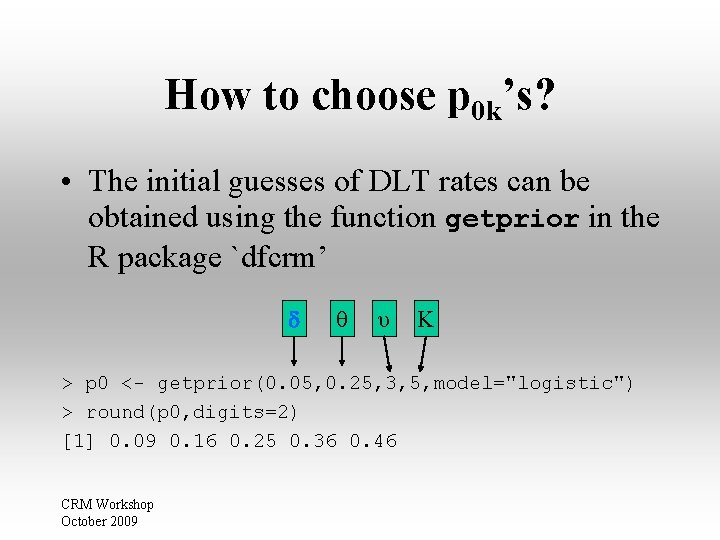 How to choose p 0 k’s? • The initial guesses of DLT rates can How to choose p 0 k’s? • The initial guesses of DLT rates can