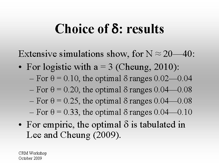 Choice of : results Extensive simulations show, for N ≈ 20— 40: • For Choice of : results Extensive simulations show, for N ≈ 20— 40: • For