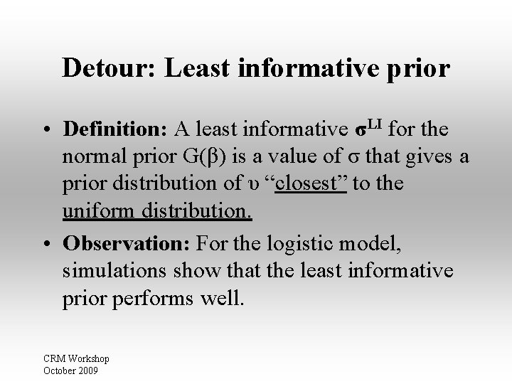 Detour: Least informative prior • Definition: A least informative σLI for the normal prior Detour: Least informative prior • Definition: A least informative σLI for the normal prior