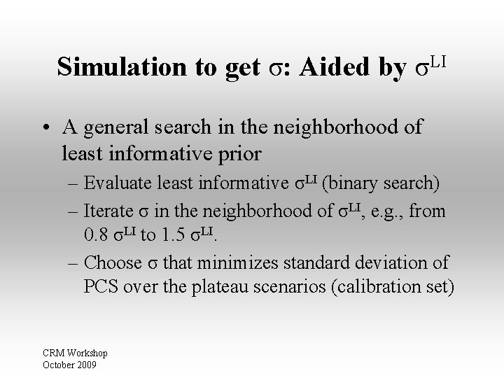 Simulation to get σ: Aided by σLI • A general search in the neighborhood Simulation to get σ: Aided by σLI • A general search in the neighborhood