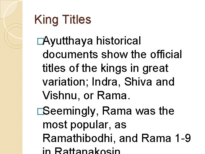 King Titles �Ayutthaya historical documents show the official titles of the kings in great