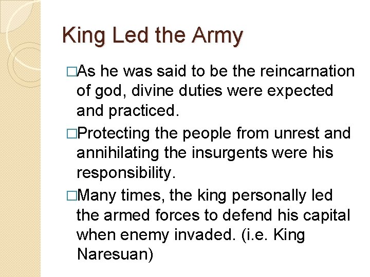 King Led the Army �As he was said to be the reincarnation of god,